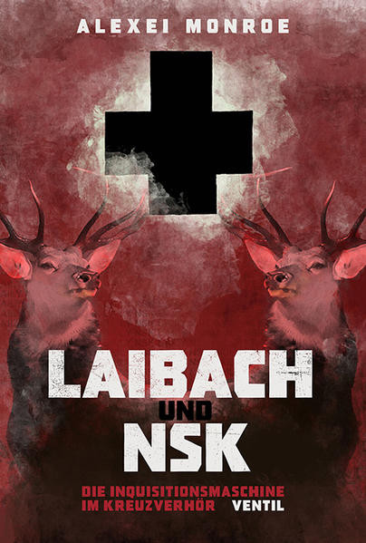 Laibach und NSK / Die Inquisitionsmaschine im Kreuzverhör