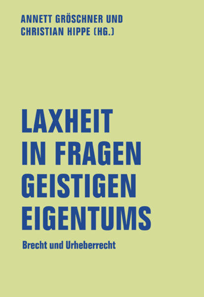 Laxheit in Fragen geistigen Eigentums / Brecht und Urheberrecht