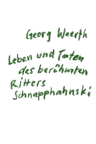 Leben und Taten des berühmten Ritters Schnapphahnski