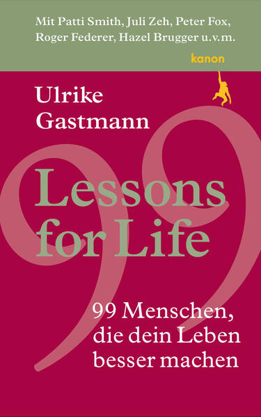 Lessons for Life / 99 Menschen, die dein Leben besser machen