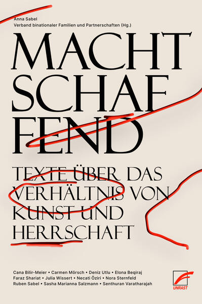 machtschaffend / Texte über das Verhältnis von Kunst und Herrschaft