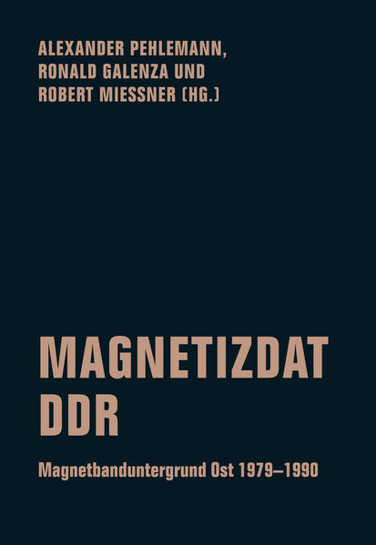 Magnetizdat DDR / Magnetbanduntergrund Ost 1979–1990