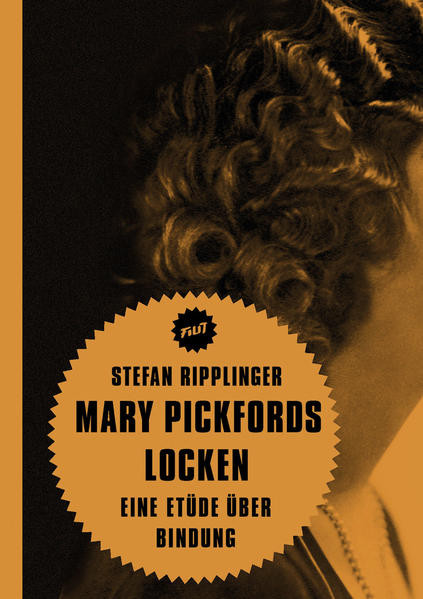 Mary Pickfords Locken / Eine Etüde über Bindung