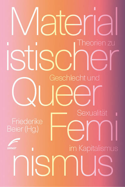 Materialistischer Queer-Feminismus / Theorien zu Geschlecht und Sexualität im Kapitalismus