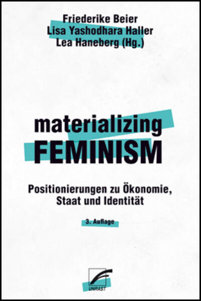 materializing feminism / Positionierungen zu Ökonomie, Staat und Identität