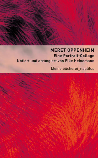 Meret Oppenheim / Eine Portrait-Collage