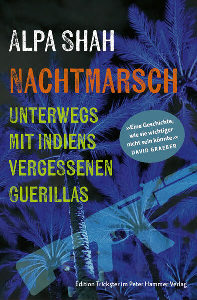 Nachtmarsch / Unterwegs mit Indiens vergessenen Guerillas