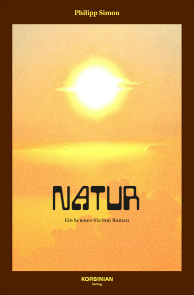 Natur / Ein Science-Fiction Roman