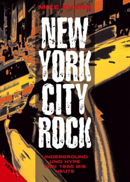 New York City Rock / Underground und Hype von 1950 bis heute