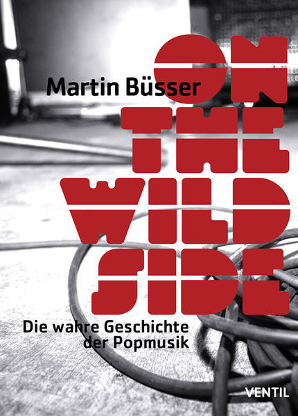 On the Wild Side / Die wahre Geschichte der Popmusik