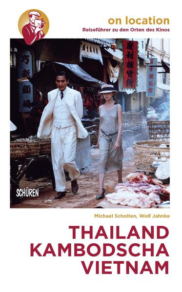 Orte des Kinos: Thailand – Kambodscha – Vietnam