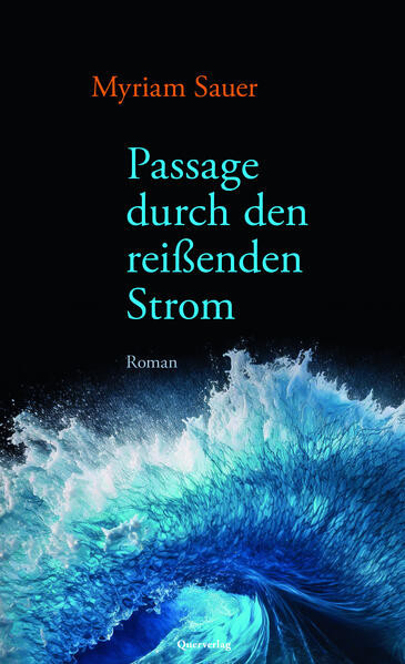 Passage durch den reißenden Strom / Roman