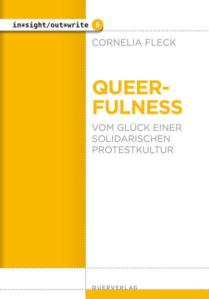 Queerfulness / Vom Glück einer solidarischen Protestkultur