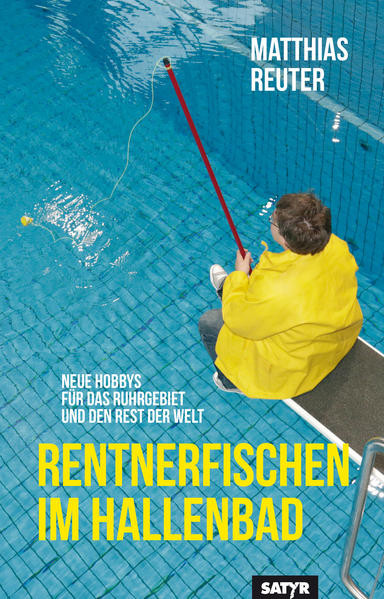 Rentnerfischen im Hallenbad / Neue Hobbys für das Ruhrgebiet und den Rest der Welt