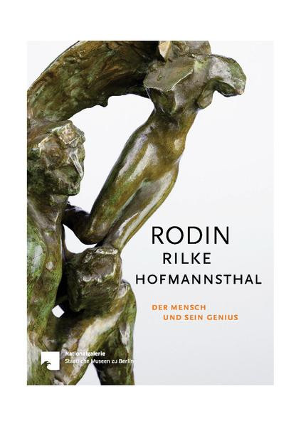 Rodin – Rilke – Hofmannsthal / Der Mensch und sein Genius