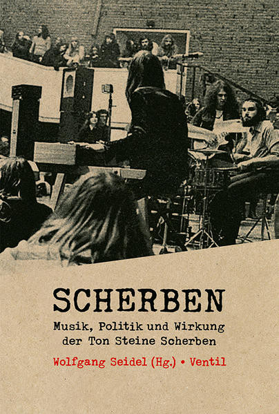 Scherben / Musik, Politik und Wirkung der Ton Steine Scherben