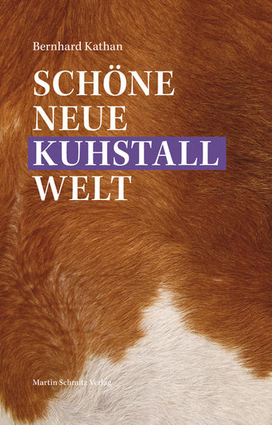 Schöne neue Kuhstallwelt / Herrschaft, Kontrolle und Rinderhaltung