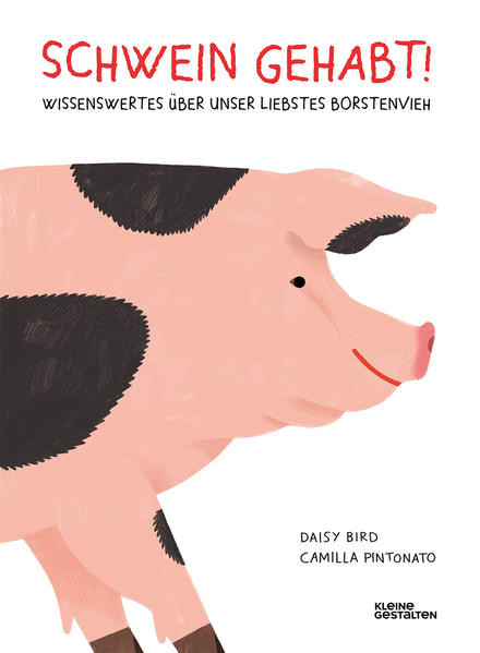 Schwein gehabt! / Wissenswertes über unser liebstes Borstenvieh