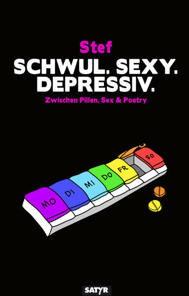 Schwul. Sexy. Depressiv. / Zwischen Pillen, Sex & Poetry