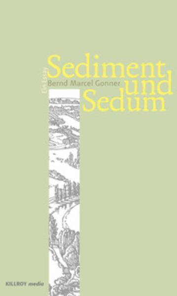 Sediment und Sedum / Ein Essay