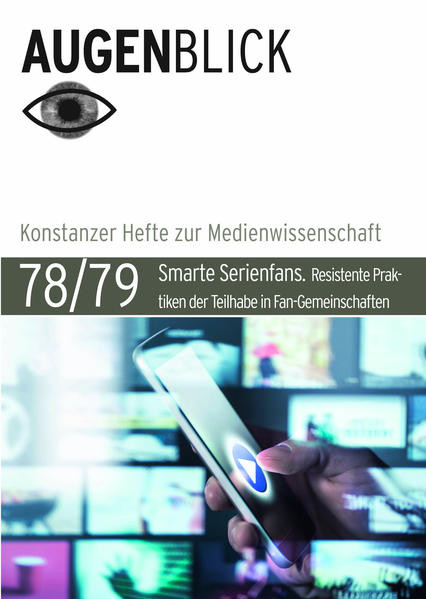 Smarte Serienfans / Resistente Praktiken der Teilhabe in Fan-Gemeinschaften