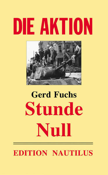 Stunde Null / Roman. Sondernummer der Zeitschrift 'Die Aktion'