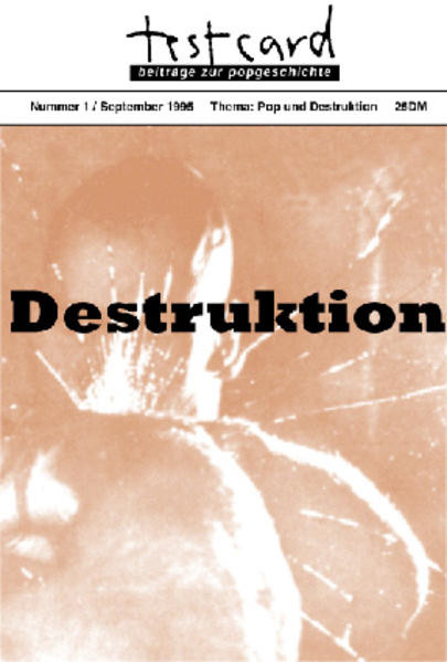 testcard #1: Pop und Destruktion / Beiträge zur Popgeschichte