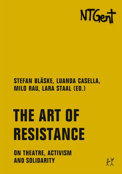 The Art of Resistance / On Theatre, Activism and Solidarity