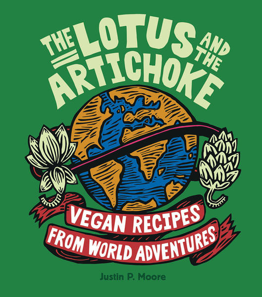 The Lotus and the Artichoke / Vegane Rezepte eines Weltreisenden