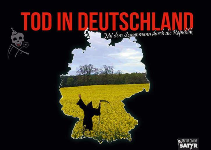 Tod in Deutschland - Mit dem Sensenmann durch die Republik / Death-Comedy-Bildband