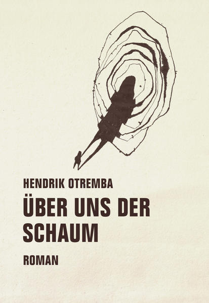 Über uns der Schaum / Roman