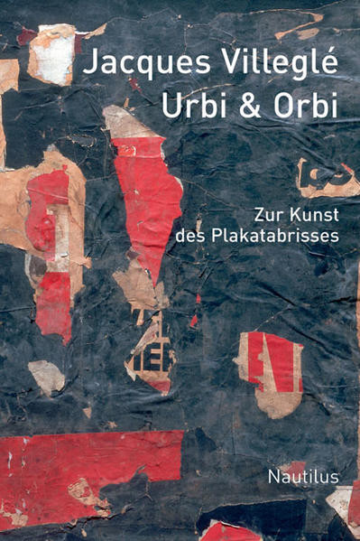 Urbi et orbi / Zur Kunst des Plakatabrisses