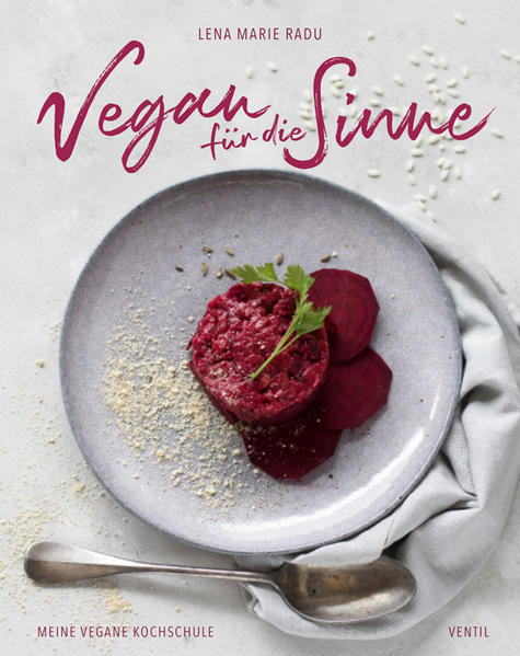 Vegan für die Sinne / Meine vegane Kochschule