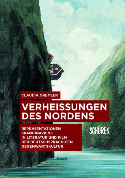 Verheißungen des Nordens / Repräsentationen Skandinaviens in Literatur und Film der deutschsprachigen Gegenwartskultur