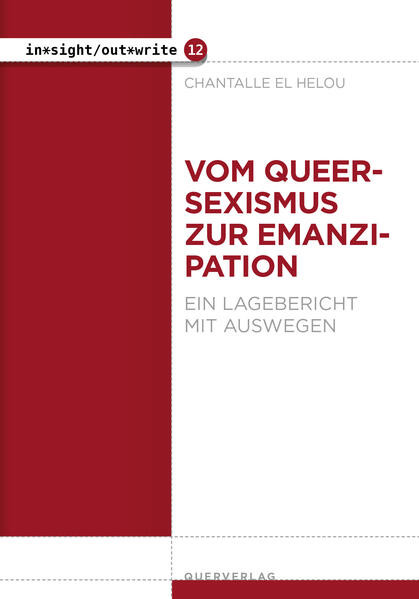 Vom Queersexismus zur Emanzipation / Ein Lagebericht mit Auswegen