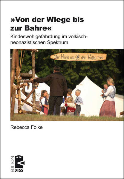 »Von der Wiege bis zur Bahre« / Kindeswohlgefährdung im völkisch-neonazistischen Spektrum