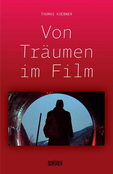 Von Träumen im Film / Visionen einer anderen Wirklichkeit