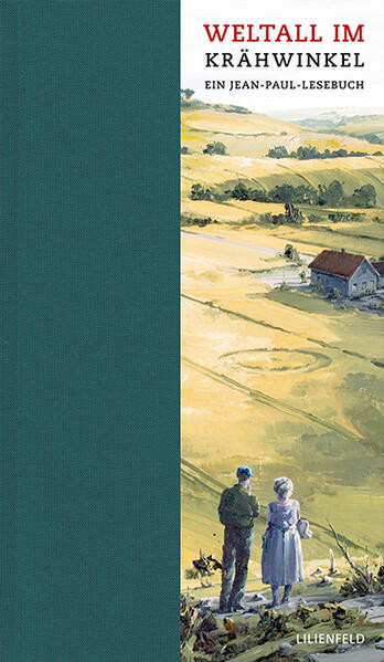 Weltall im Krähwinkel / Ein Jean-Paul-Lesebuch