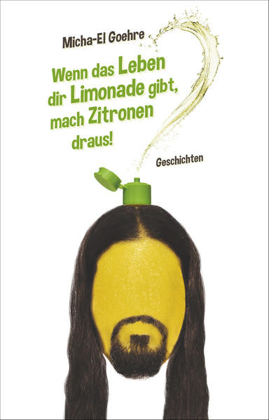 Wenn das Leben dir Limonade gibt, mach Zitronen draus!