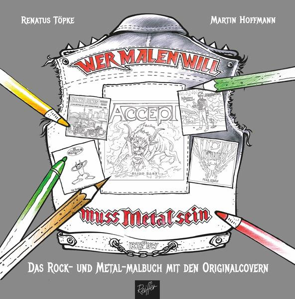 Wer malen will, muss Metal sein! / Das Rock- und Metal-Malbuch mit den Original-Covern