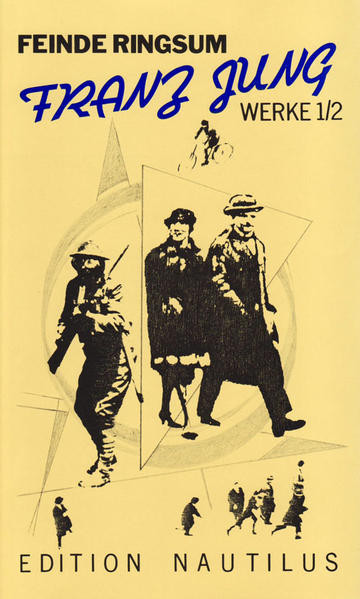 Werke / Feinde ringsum. Prosa und Aufsätze 1912-63