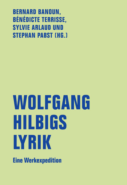 Wolfgang Hilbigs Lyrik / Eine Werksexpedition